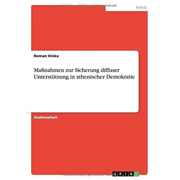 Maßnahmen zur Sicherung diffuser Unterstützung in athenischer Demokratie (Paperback)