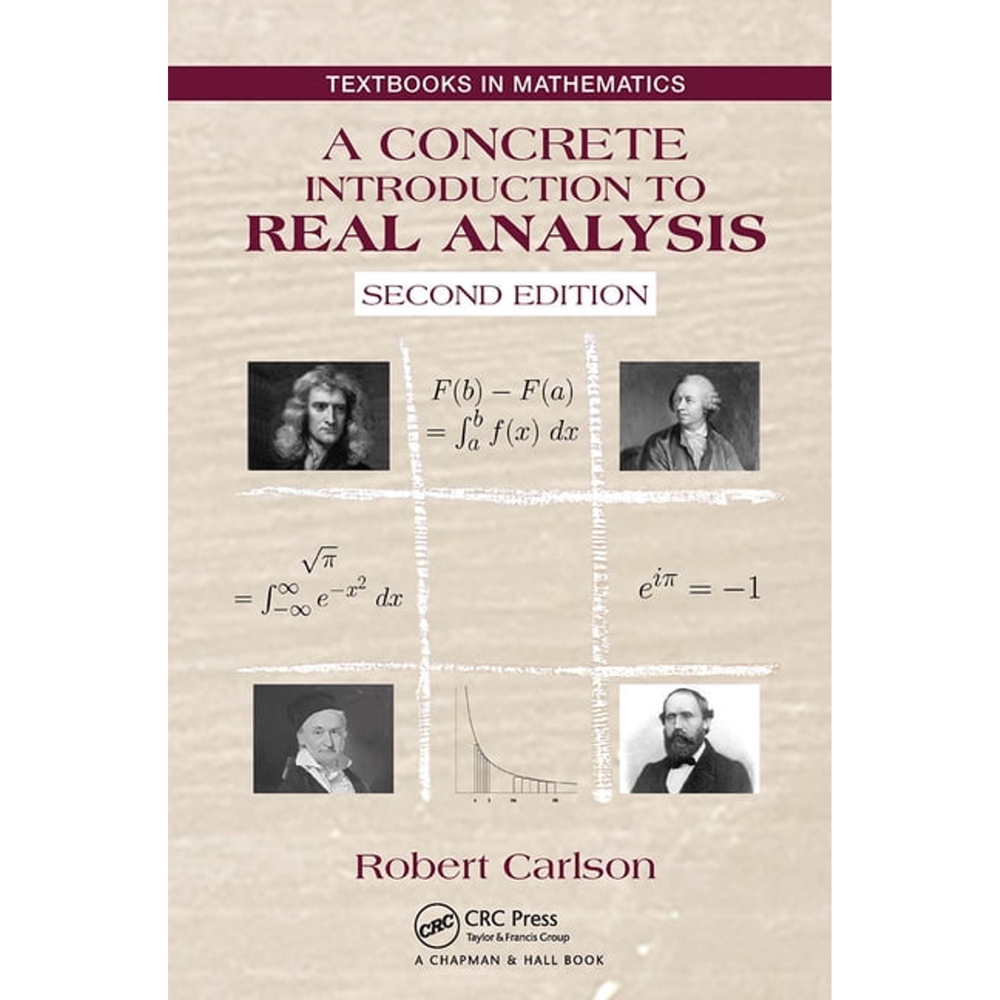 Textbooks in Mathematics A Concrete Introduction to Real Analysis, (Paperback)