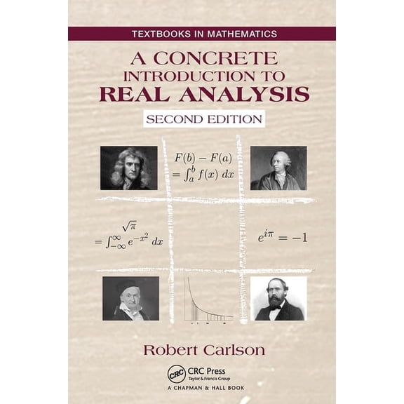 Textbooks in Mathematics A Concrete Introduction to Real Analysis, (Paperback)