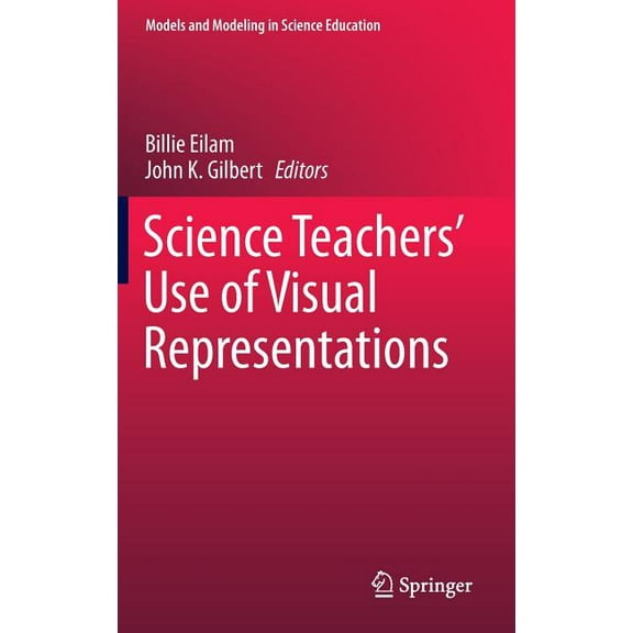 Models and Modeling in Science Education Science Teachers' Use of Visual Representations, Book 8, (Hardcover)