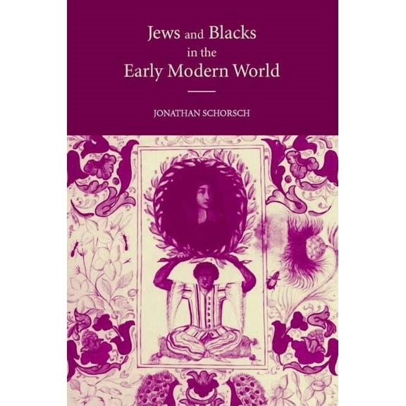 Jews and Blacks in the Early Modern World, (Hardcover)