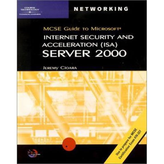 Pre-Owned McSe Guide to Microsoft Internet Security and Acceleration (Isa) Server 2000: Exam 70-227 (Paperback) 0619062061 9780619062064