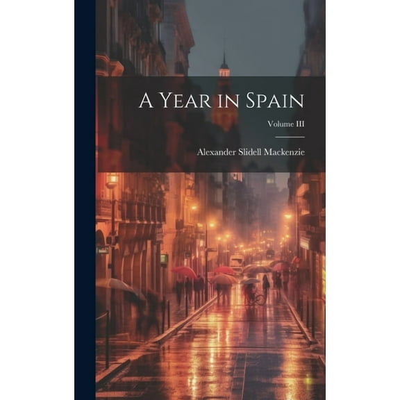 A Year in Spain; Volume III (Hardcover)