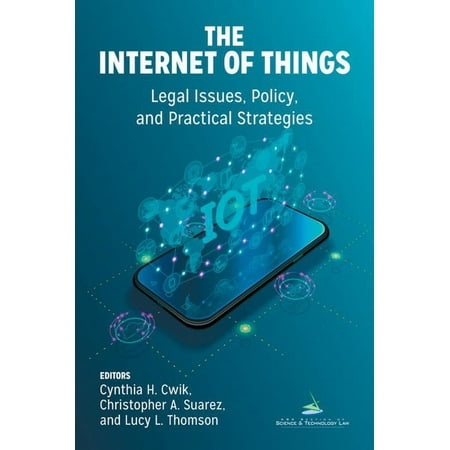 UPC: 9781641053631 | The Internet of Things (Iot) : Legal Issues  Policy  and Practical Strategies (Paperback)
