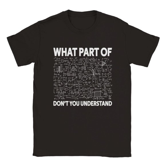 What part of don't you understand t-shirt, funny math, teacher shirt, school, math lovers