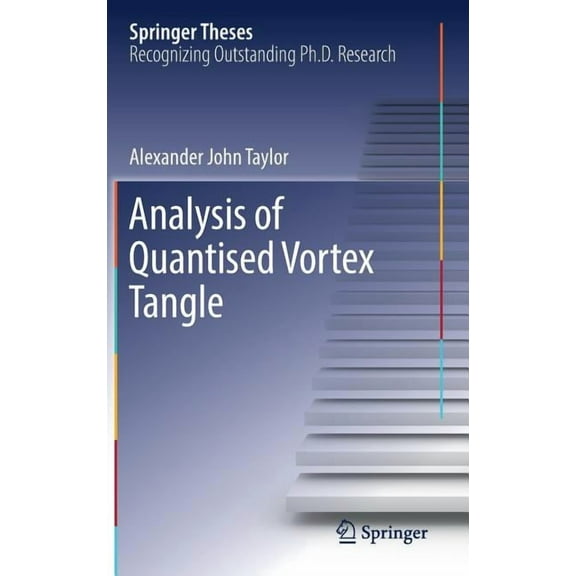 Springer Theses Analysis of Quantised Vortex Tangle, (Hardcover)