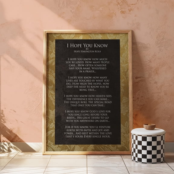 I Hope You Know Poem Wall Art, Inspirational Poem , Poetry Decor, Motivational Art , For Loved Ones, Home Decor UNFRAMED Poster, Wall Art for Decor, Present, 8x12