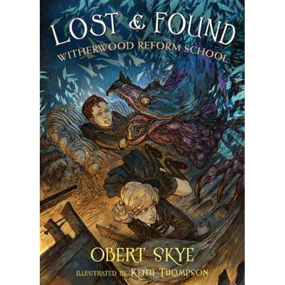 Pre-Owned Lost & Found: Witherwood Reform School (Hardcover) 0805098801 9780805098808