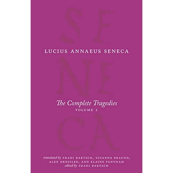 Pre-Owned The Complete Works of Lucius Annaeus Seneca: The Complete Tragedies, Volume 1 : Medea, The Phoenician Women, Phaedra, The Trojan Women, Octavia (Hardcover)
