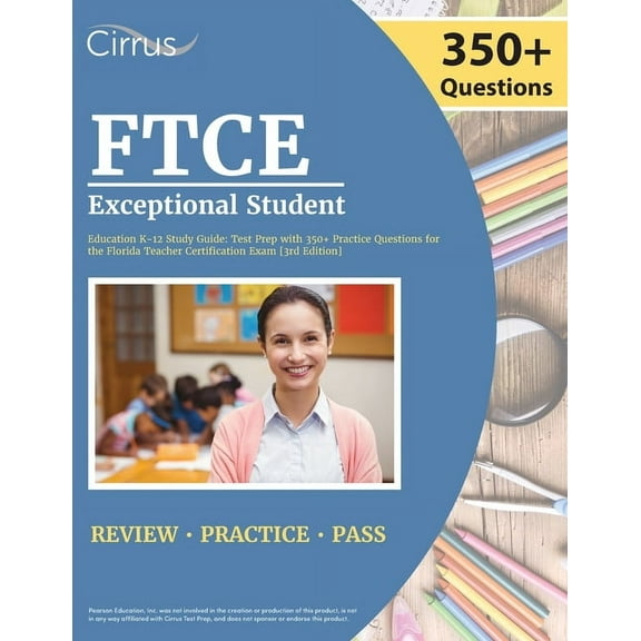 FTCE Exceptional Student Education K-12 Study Guide: Test Prep with 350  Practice Questions for the Florida Teacher Certification Exam [3rd Edition] (Paperback)