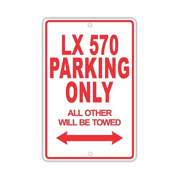LEXUS LX 570 Parking Only All Others Will Be Towed Ridiculous Funny Novelty Garage Aluminum Sign 12"x18" Plate