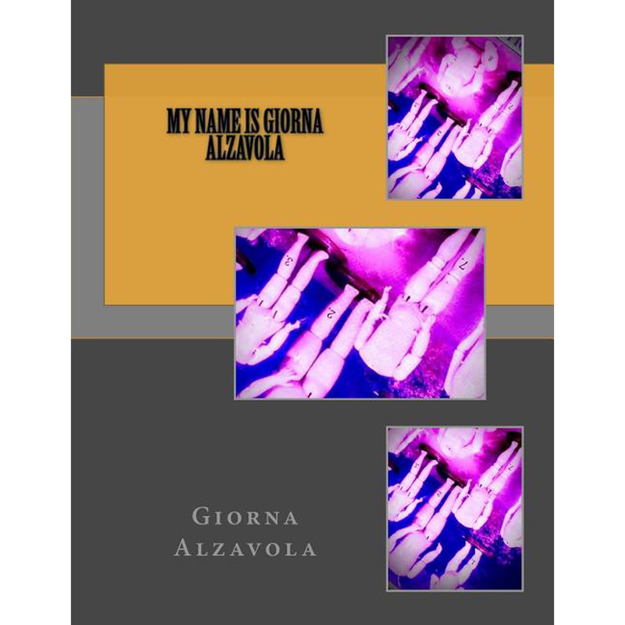 My Name is Giorna Alzavola Paperback 1548148539 9781548148539 Giorna Giada Alzavola