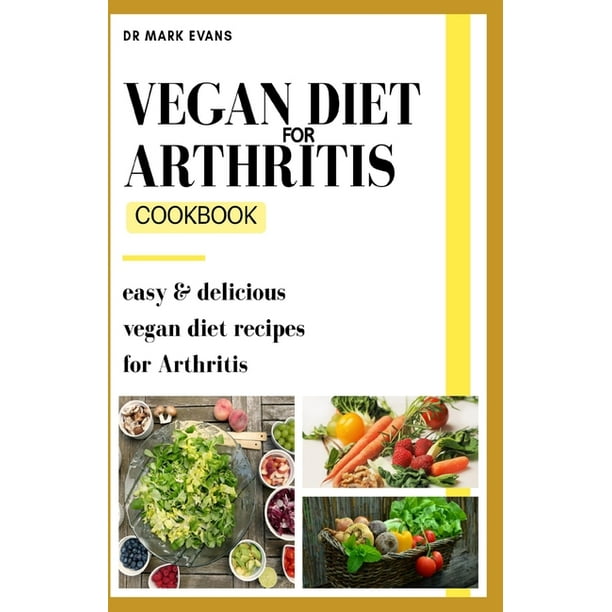 vegan-diet-for-arthritis-cookbook-easy-and-delicious-vegan-diet-recipes-for-arthritis
