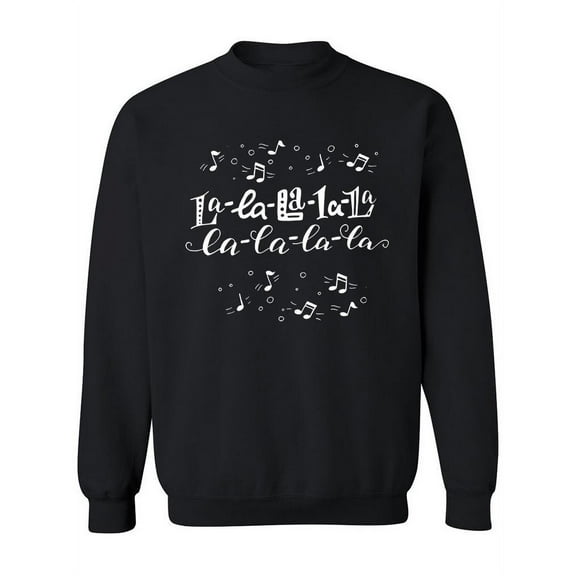 La-la-la! Sweatshirt Women -Image by Shutterstock, Female x-Large