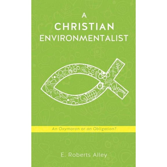 A Christian Environmentalist, (Paperback)