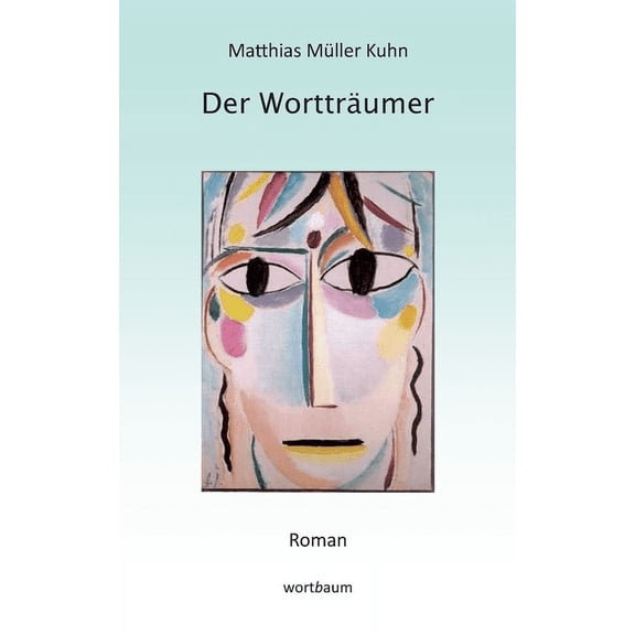 Der Wortträumer: Roman, (Paperback)