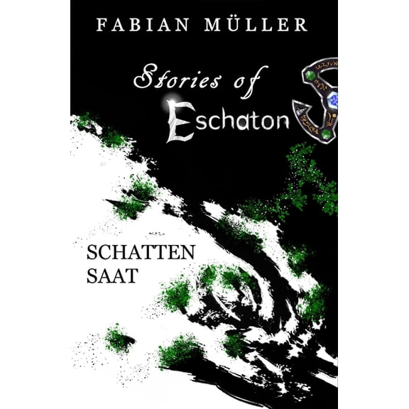 Stories of Eschaton: Schattensaat (Paperback)