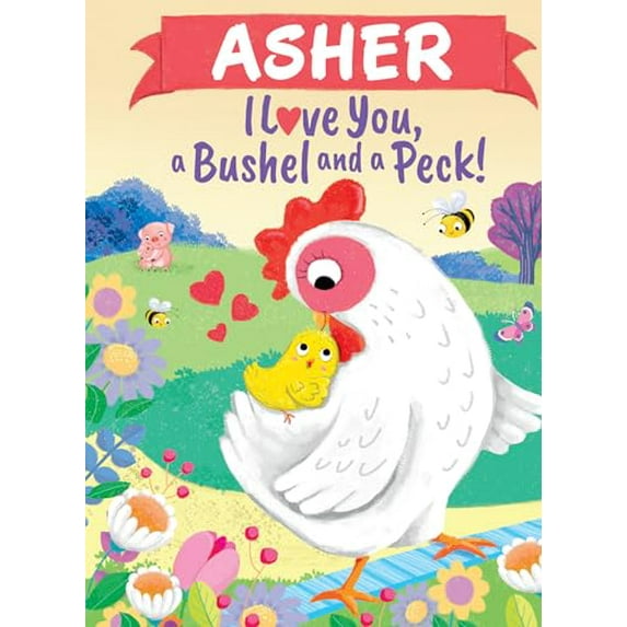 Pre-Owned Asher I Love You, a Bushel and a Peck! (Hardcover) 1464217068 9781464217067