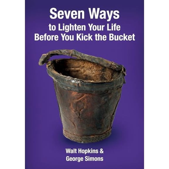 Pre-Owned Seven Ways to Lighten Your Life Before You Kick the Bucket Paperback