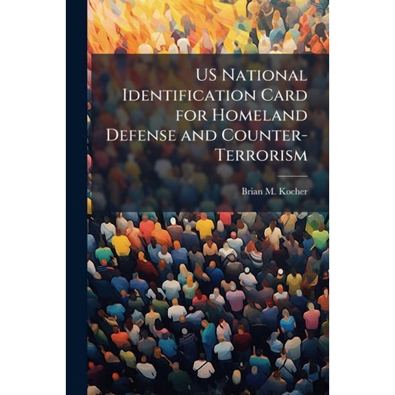 US National Identification Card for Homeland Defense and Counter-Terrorism, (Paperback)