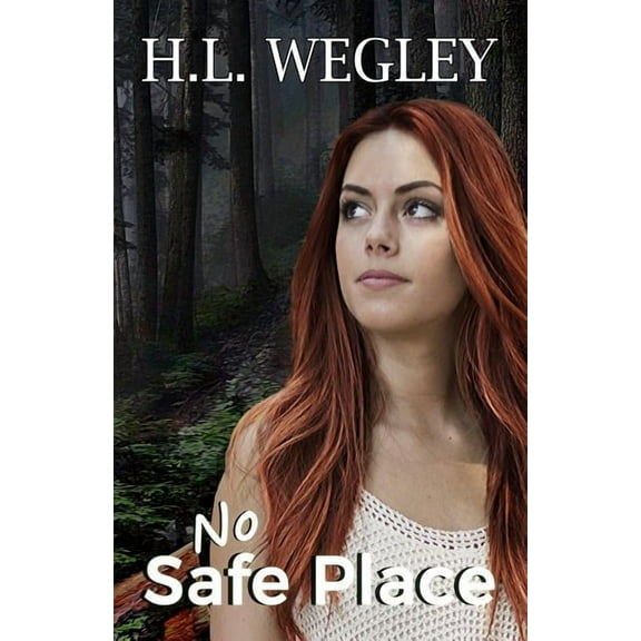No Safe Place Witness Protection Paperback H. L. Wegley