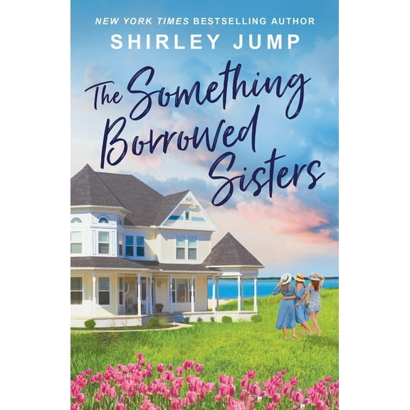 Harbor Cove The Something Borrowed Sisters, (Paperback)