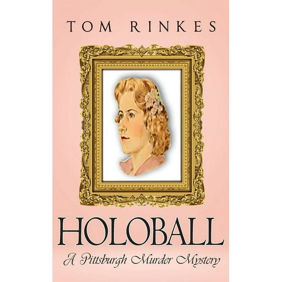 HoloBall: A Pittsburgh Murder Mystery, (Hardcover)