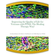 Improving the Quality of Life for Veterans with PTSD: The Healing Therapy Way! (Paperback)