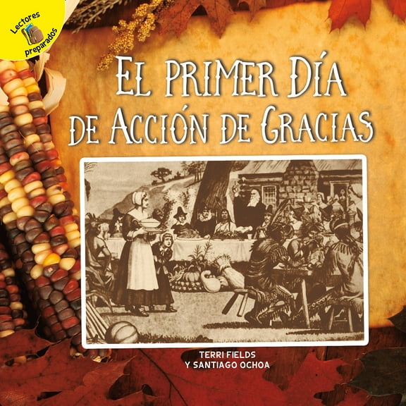 Tiempo para descubrir (Time to Discover): El primer Día de Acción de Gracias : The First Thanksgiving (Paperback)