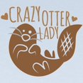 CafePress Crazy Otter Lady Long Sleeve T Shirt Long Sleeve Infant T