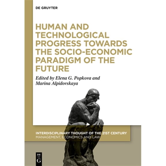 Pre-Owned Interdisciplinary Thought of the 21st Ce Human and Technological Progress Towards the Socio-Economic Paradigm of the Future: Part 1, Book 1, (Hardcover)