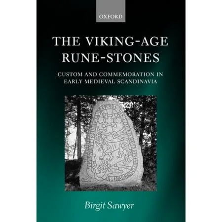 The Viking-Age Rune-Stones: Custom and Commemoration in Early Medieval Scandinavia