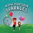 thumbnail image 1 of Pre-Owned How Our Skin Sparkles: A Growth Mindset Children's Book for Global Citizens About Acceptance (Paperback) 1733564926 9781733564922, 1 of 1