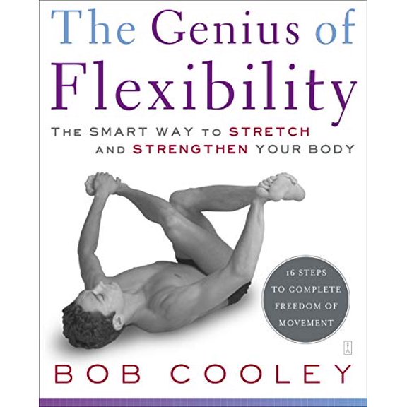 Pre-Owned The Genius of Flexibility: The Smart Way to Stretch and Strengthen Your Body, (Paperback)