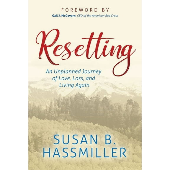 Resetting: An Unplanned Journey of Love, Loss, and Living Again, (Paperback)