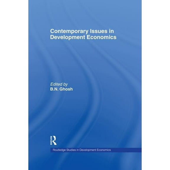 Routledge Studies in Development Economi Contemporary Issues in Development Economics, (Paperback)