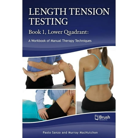 UPC: 9781550595925 | Length Tension Testing Book 1  Lower Quadrant: A Workbook of Manual Therapy Techniques (Other)