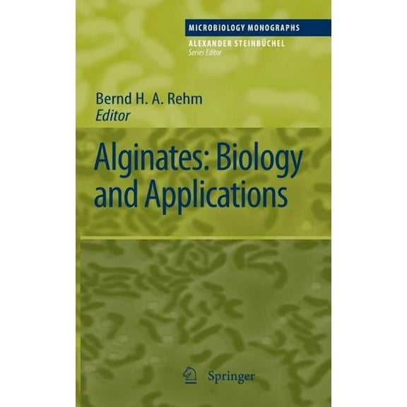 Microbiology Monographs Alginates: Biology and Applications, Book 13, (Hardcover)