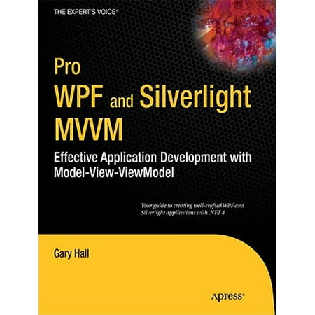 Pro WPF and Silverlight MVVM : Effective Application Development with