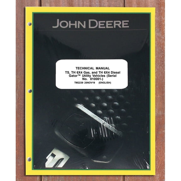 John Deere TS, TH 6X4 & TH 6X4 Gator Utility Vehicle   Service Manual - Part Number # Deere TM2239