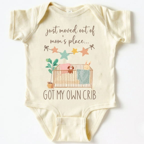 Just moved out of mom's place Got my own Crib Baby Onesie® Funny New Born New Parent Shirt New Mom Gift, Baby Shower Gift Baby Bodysuit, Short Sleeve Tee Bella Sleeve Tee Bella Canvas
