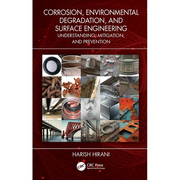 Corrosion, Environmental Degradation, and Surface Engineering: Understanding, Mitigation, and Prevention, (Hardcover)