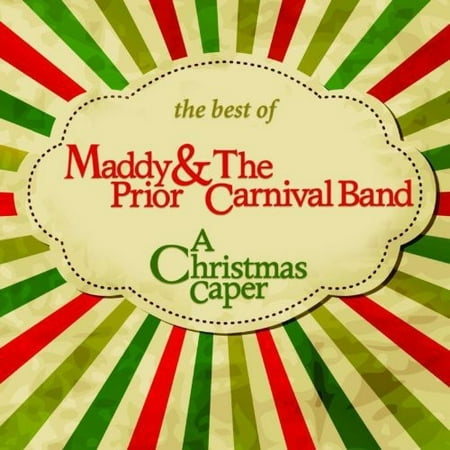 A Christmas Caper: The Best Of Maddy Prior and Carnival Band (Best Tickets For Radio City Christmas Spectacular)