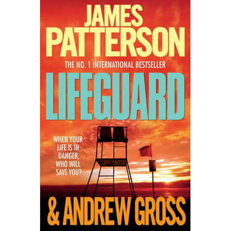 Lifeguard. James Patterson & Andrew Gross