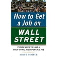 thumbnail image 2 of How to Get a Job on Wall Street: Proven Ways to Land a High-Paying, High-Power Job, (Paperback), 2 of 2