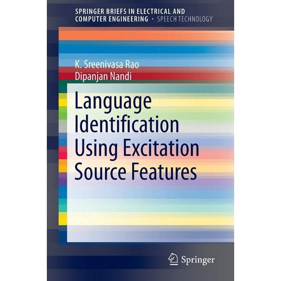 Springerbriefs in Speech Technology Language Identification Using Excitation Source Features, (Paperback)