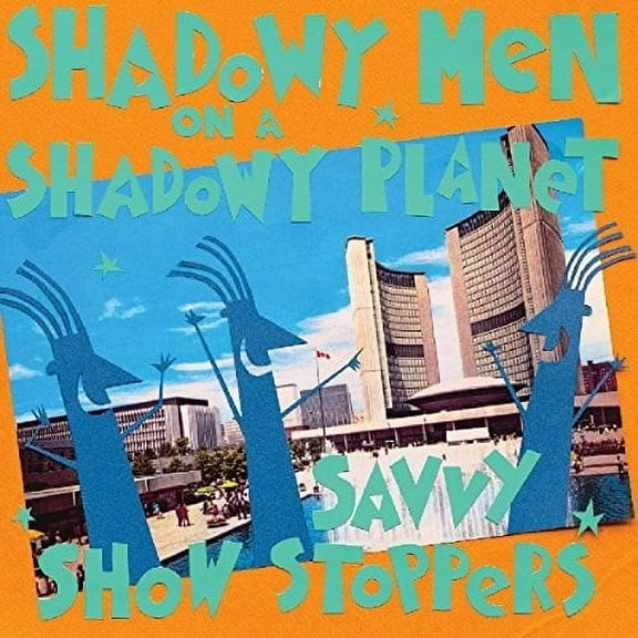 Shadowy Men on a Shadowy Planet - Savvy Show Stoppers - Rock - CD