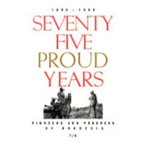 Pre-Owned Seventy Five Proud Years: Pioneers and Progress of Rhodesia (Paperback) 1364146312 9781364146313