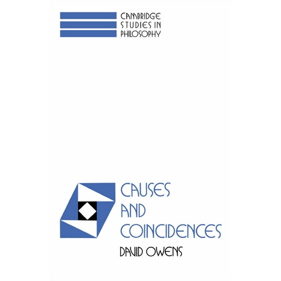 Cambridge Studies in Philosophy Causes and Coincidences, (Hardcover)