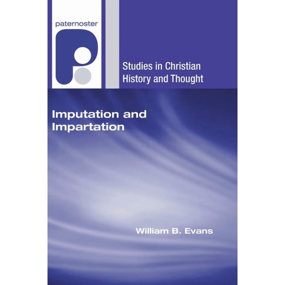 Studies in Christian History and Thought: Imputation and Impartation (Hardcover)